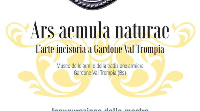 "Ars aemula naturae. L'arte incisoria a Gardone Val Trompia"